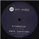 Kromestar / Dark Tantrums - Noiz / The Growler